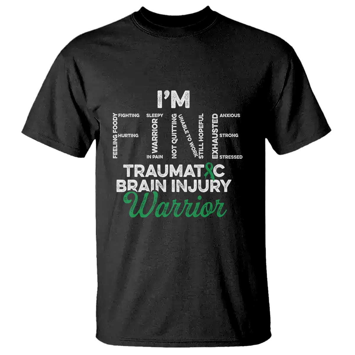 Traumatic Brain Injury Support T Shirt TBI Warrior I'm Fine