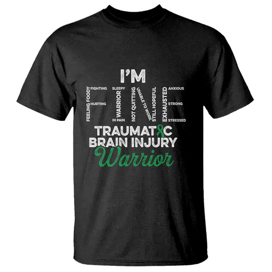 Traumatic Brain Injury Support T Shirt TBI Warrior I'm Fine