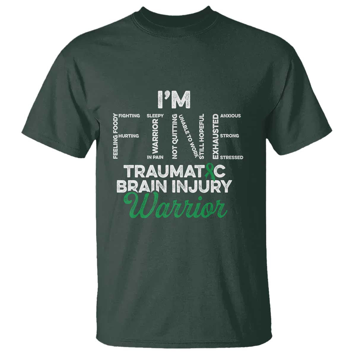 Traumatic Brain Injury Support T Shirt TBI Warrior I'm Fine