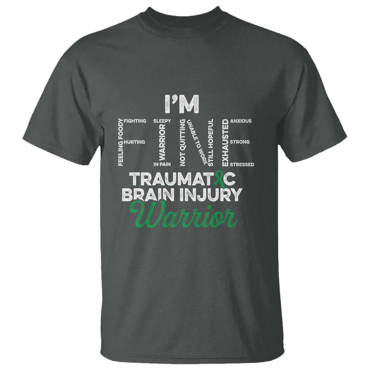 Traumatic Brain Injury Support T Shirt TBI Warrior I'm Fine