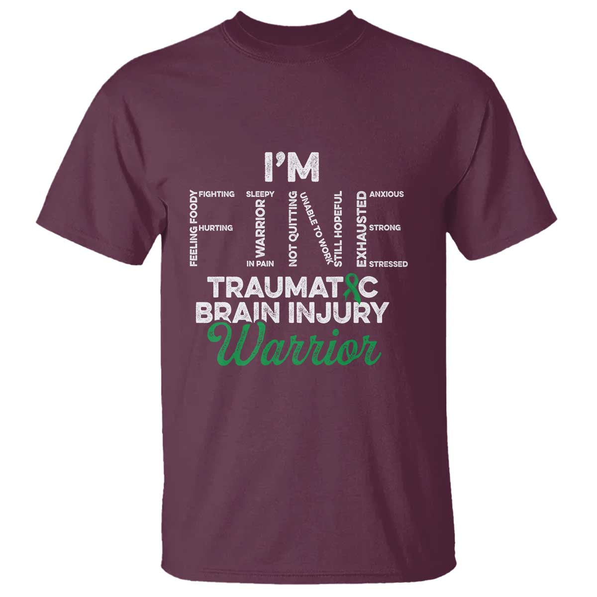 Traumatic Brain Injury Support T Shirt TBI Warrior I'm Fine