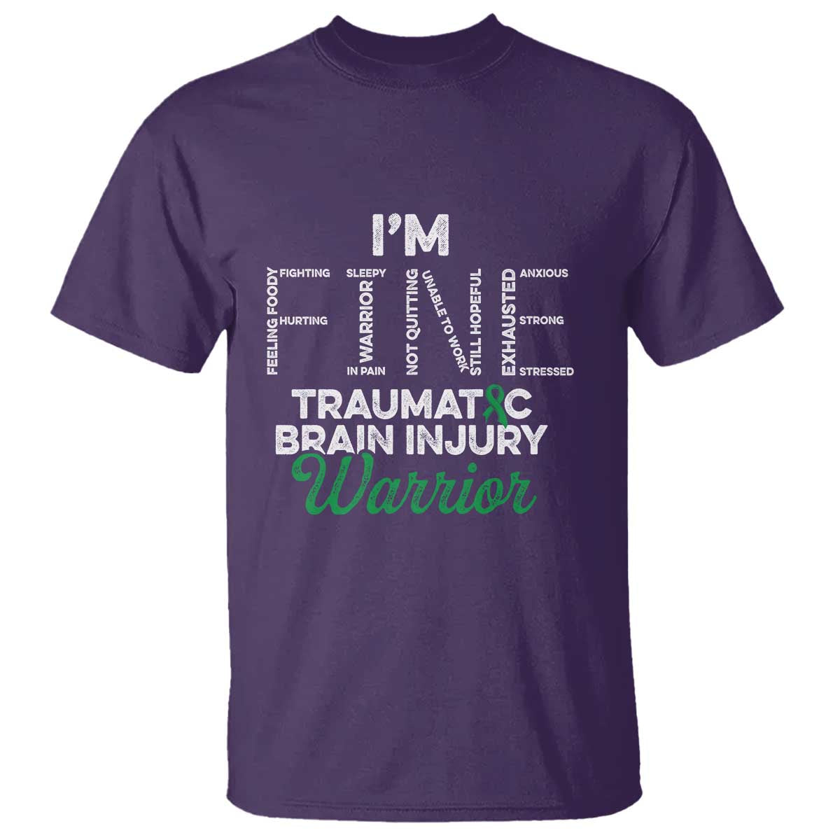 Traumatic Brain Injury Support T Shirt TBI Warrior I'm Fine