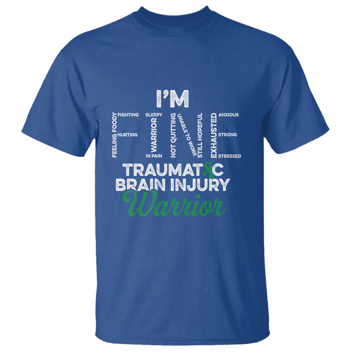 Traumatic Brain Injury Support T Shirt TBI Warrior I'm Fine