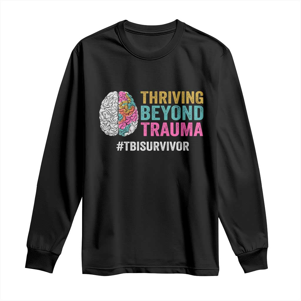 Traumatic Brain Injury Support Long Sleeve Shirt Thriving Beyond Trauma TBI Survivor