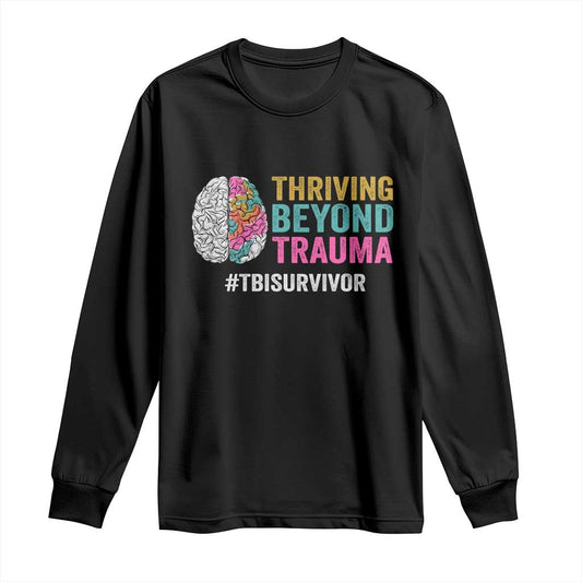 Traumatic Brain Injury Support Long Sleeve Shirt Thriving Beyond Trauma TBI Survivor