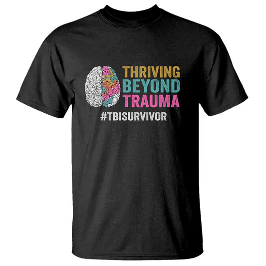 Traumatic Brain Injury Support T Shirt Thriving Beyond Trauma TBI Survivor