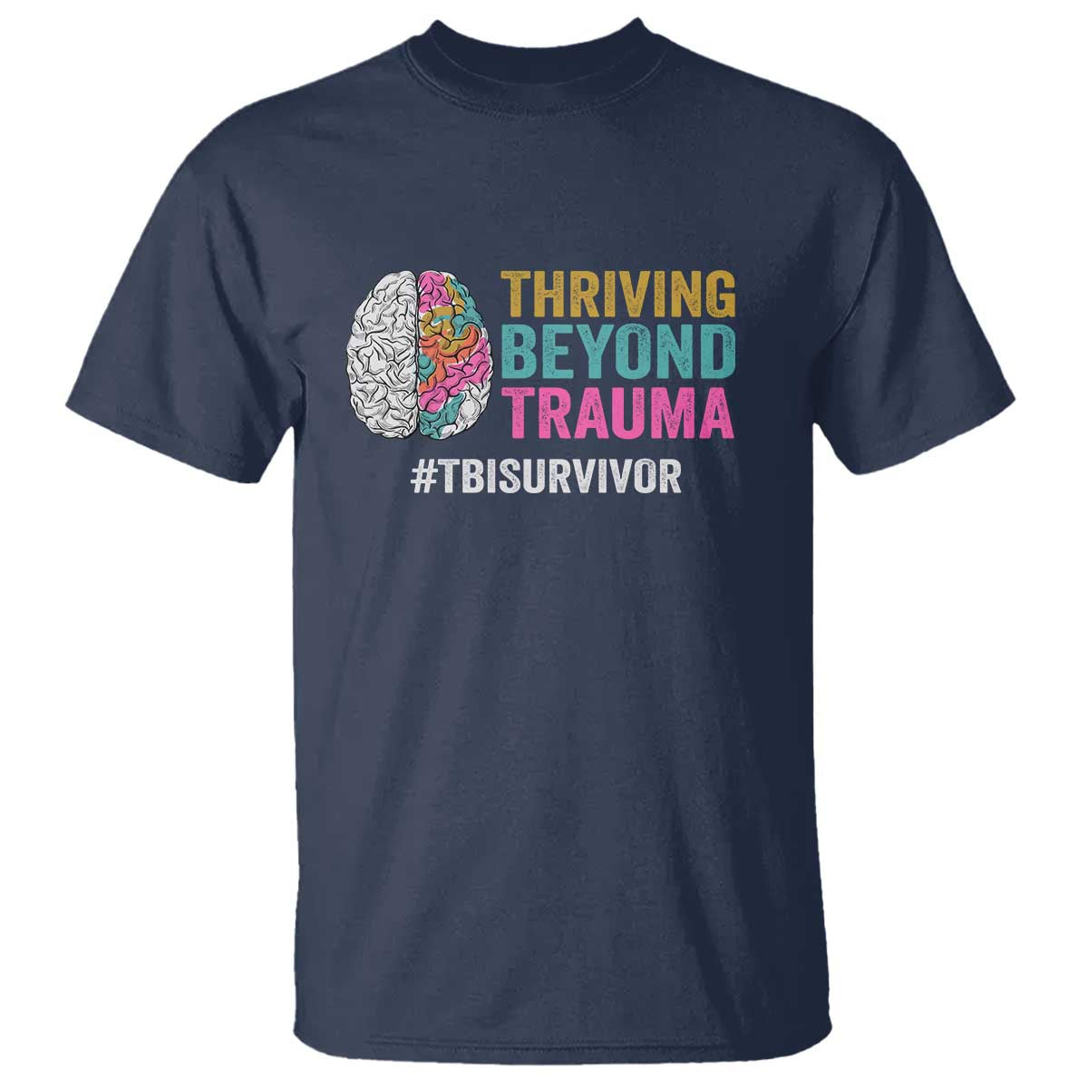 Traumatic Brain Injury Support T Shirt Thriving Beyond Trauma TBI Survivor