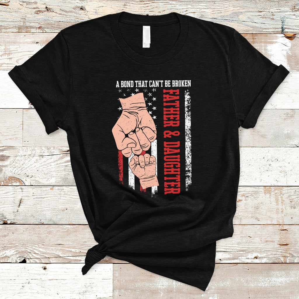 fathers-day-t-shirt-american-flag-father-and-daughter-a-bond-that-cant-be-broken-family-matching-dad-and-daughter