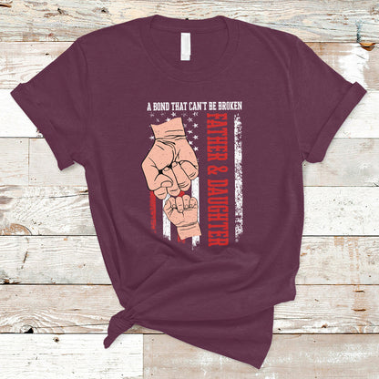 fathers-day-t-shirt-american-flag-father-and-daughter-a-bond-that-cant-be-broken-family-matching-dad-and-daughter