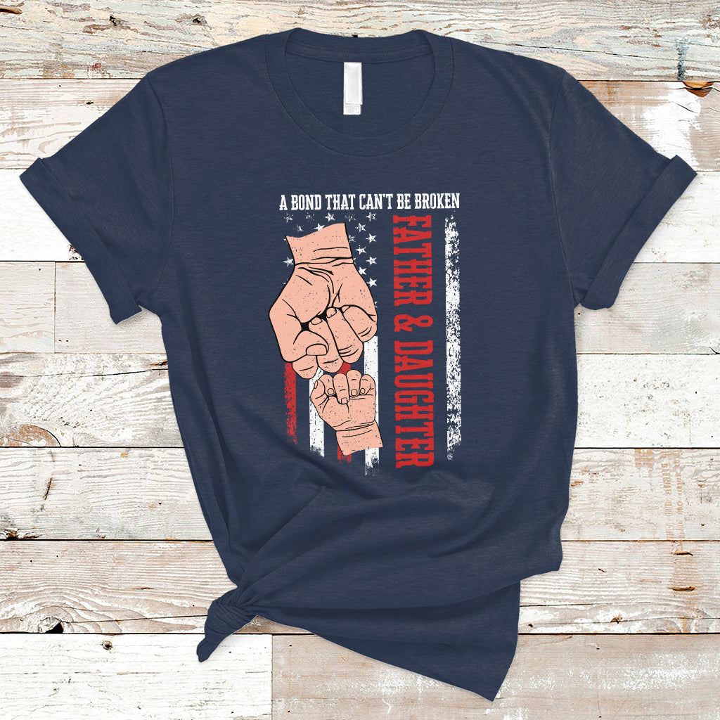 fathers-day-t-shirt-american-flag-father-and-daughter-a-bond-that-cant-be-broken-family-matching-dad-and-daughter