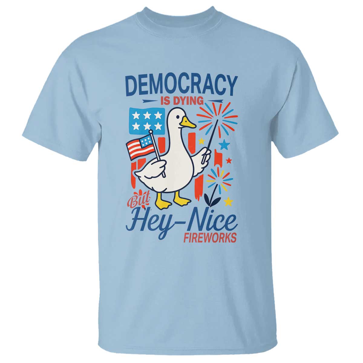 funny-patriotic-goose-holding-firework-t-shirt-funny-democracy-is-dying-but-hey-nice-fireworks-4th-of-july