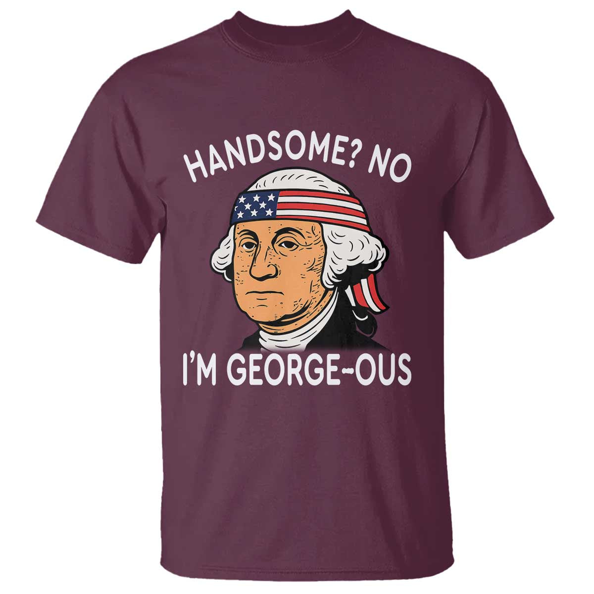 funny-george-washington-t-shirt-handsome-no-georgeous-patriotic-4th-of-july-humor