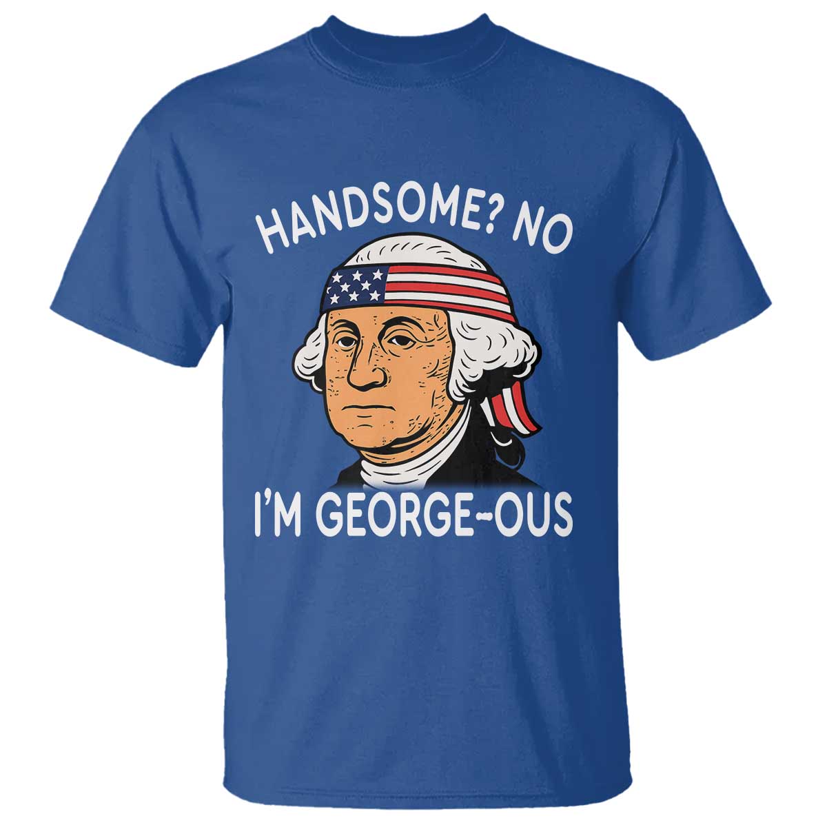 funny-george-washington-t-shirt-handsome-no-georgeous-patriotic-4th-of-july-humor