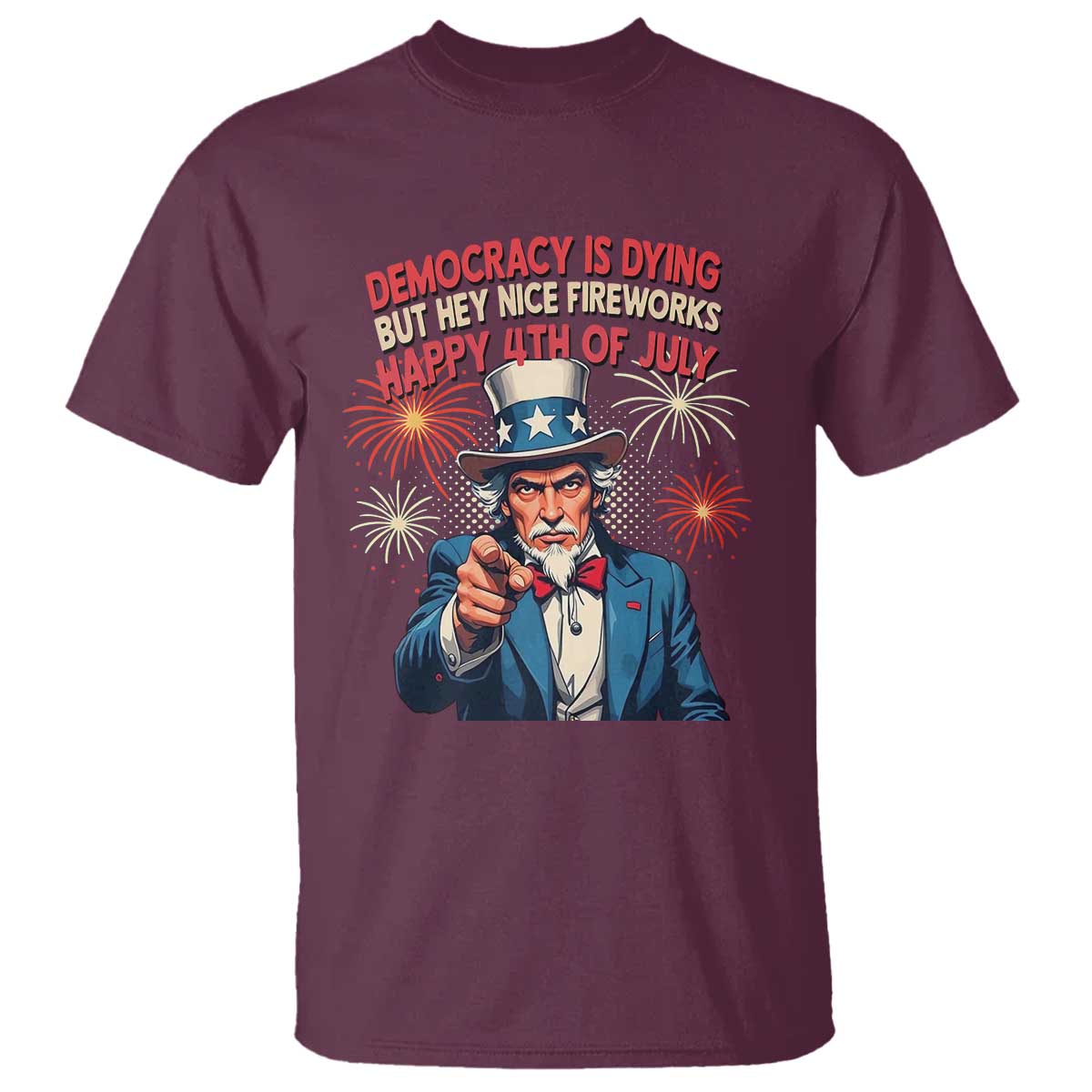 funny-4th-of-july-democracy-is-dying-t-shirt-but-hey-nice-fireworks-satirical-uncle-sam