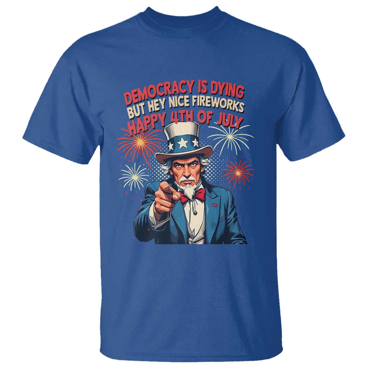 funny-4th-of-july-democracy-is-dying-t-shirt-but-hey-nice-fireworks-satirical-uncle-sam