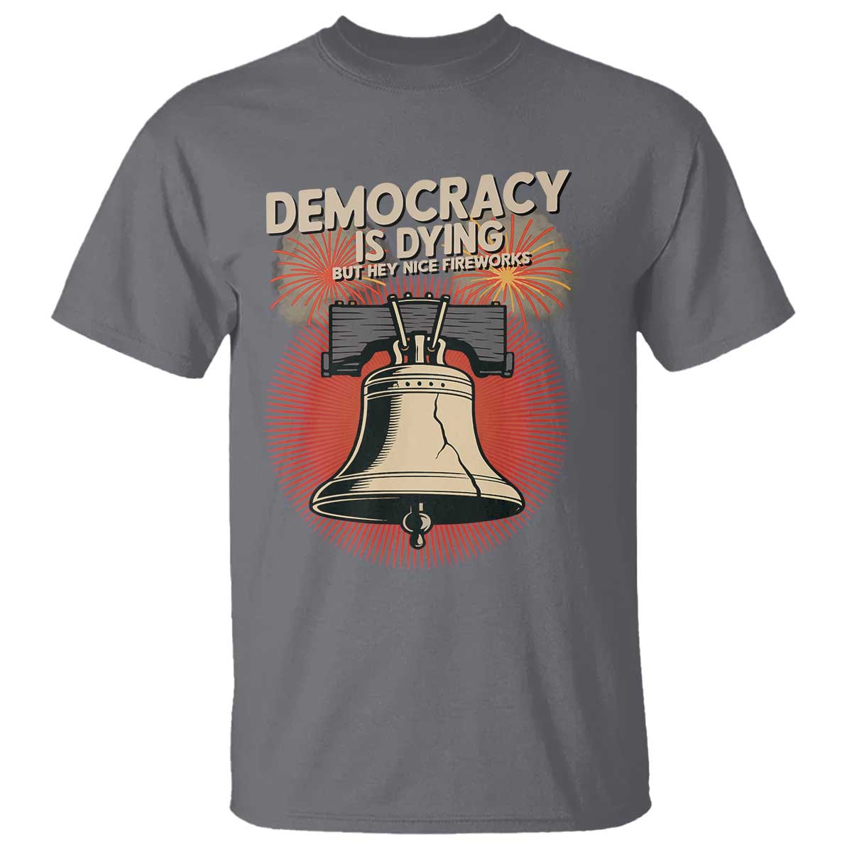 retro-4th-of-july-liberty-bell-t-shirt-democracy-is-dying-but-hey-nice-fireworks-political-satire