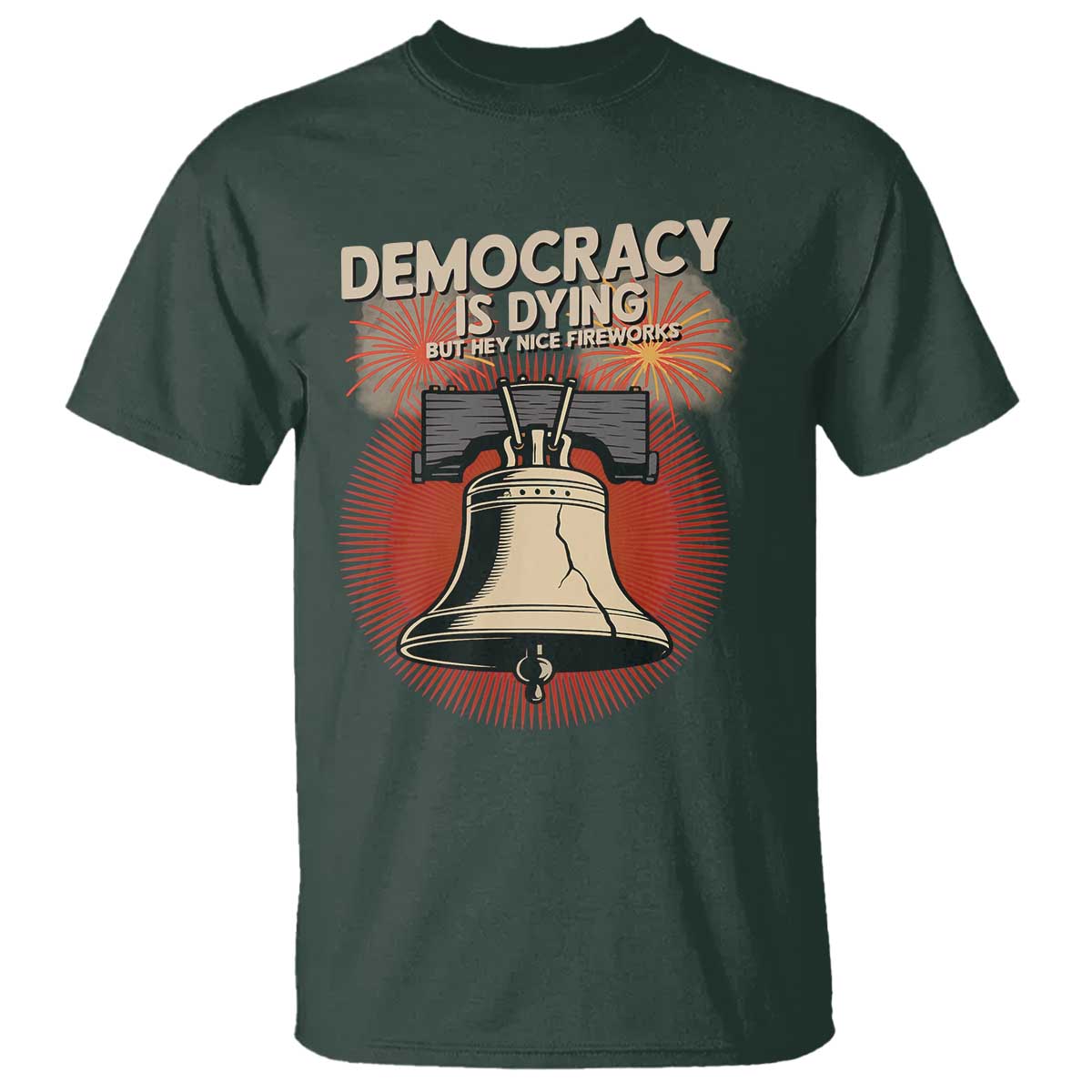 retro-4th-of-july-liberty-bell-t-shirt-democracy-is-dying-but-hey-nice-fireworks-political-satire