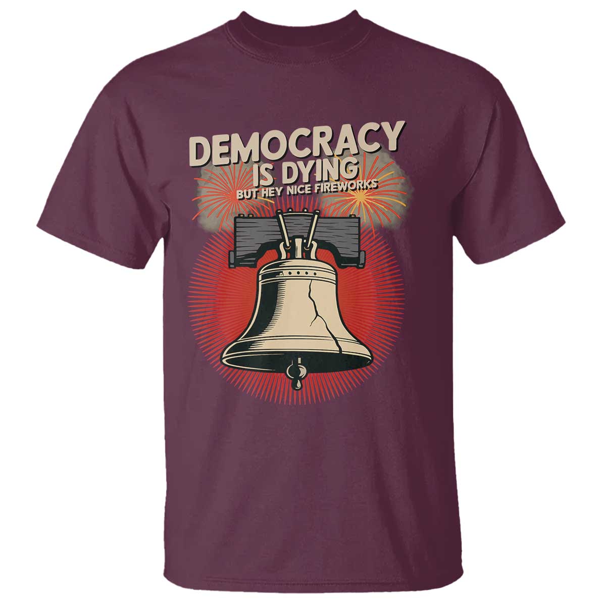 retro-4th-of-july-liberty-bell-t-shirt-democracy-is-dying-but-hey-nice-fireworks-political-satire