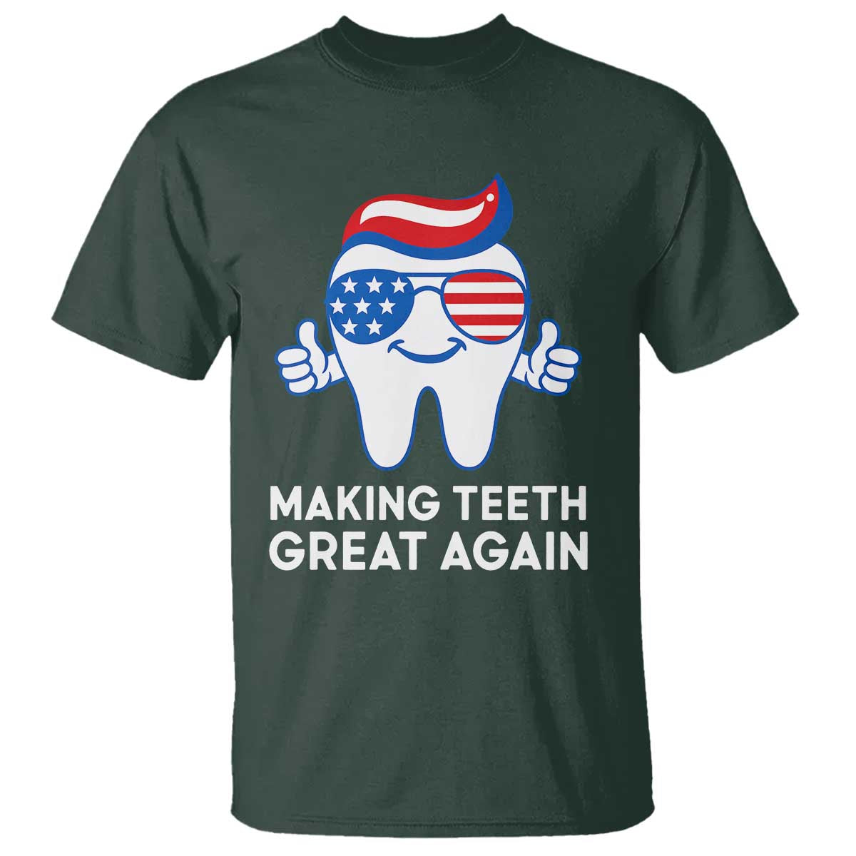 funny-patriotic-dentist-t-shirt-making-teeth-great-again-america-oral-health-toothpaste-hair