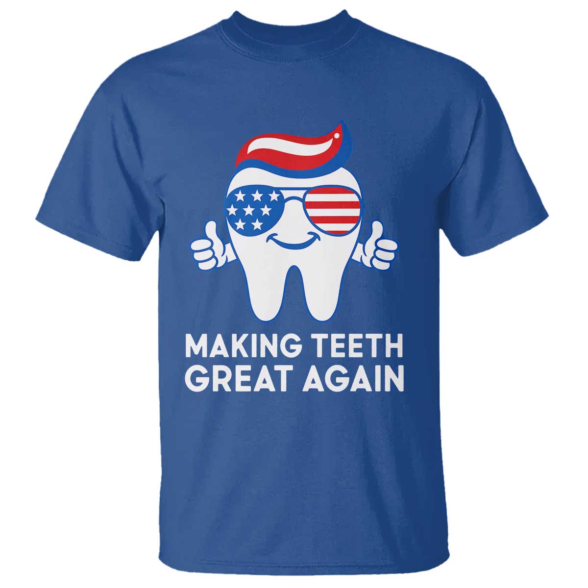 funny-patriotic-dentist-t-shirt-making-teeth-great-again-america-oral-health-toothpaste-hair