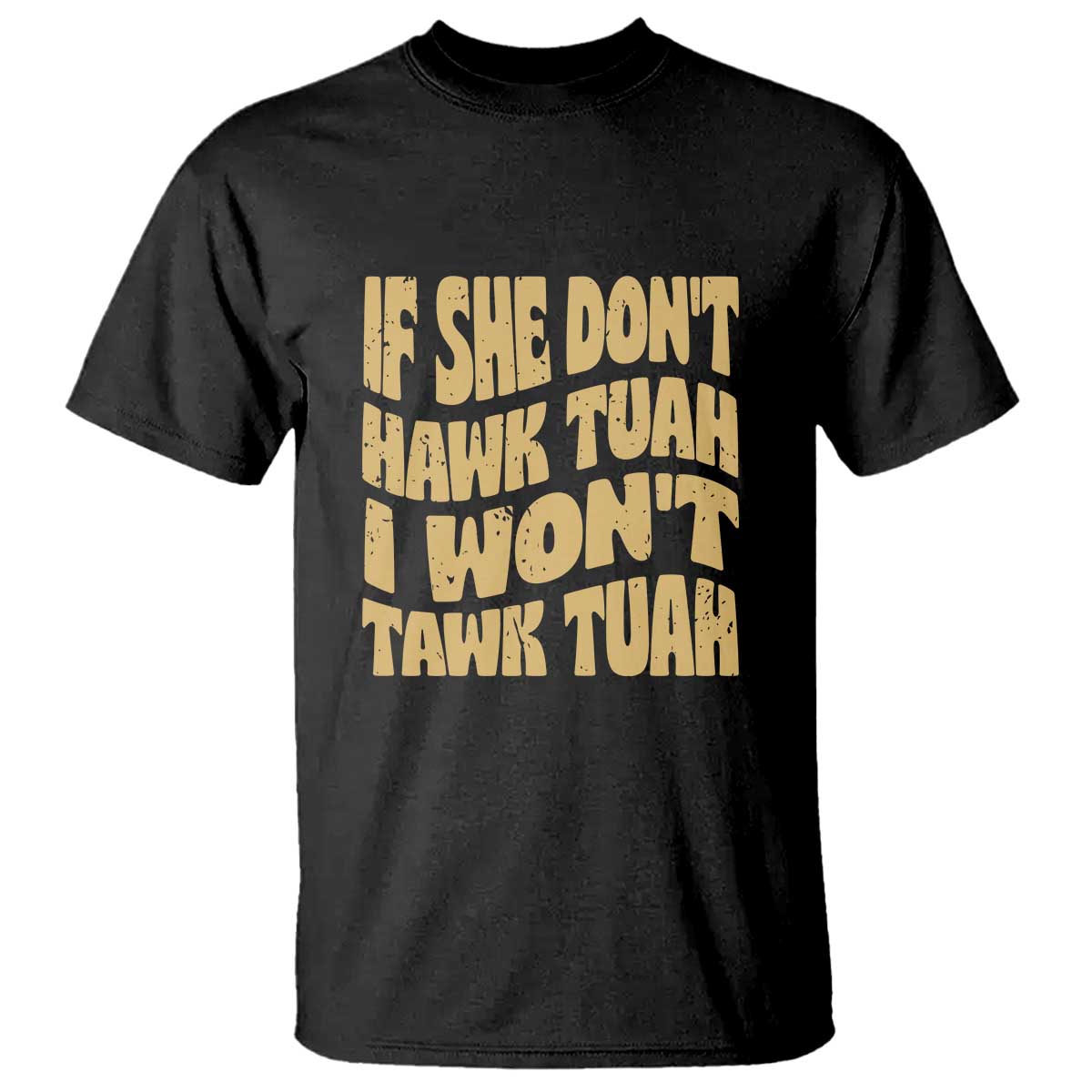 if-she-dont-hawk-tuah-i-wont-tawk-tuah-t-shirt-vintage-retro-groovy