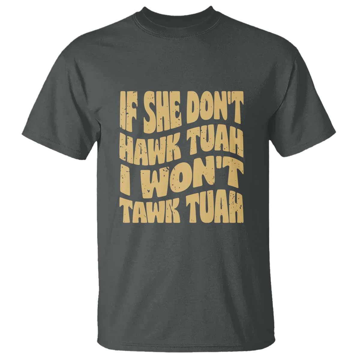 if-she-dont-hawk-tuah-i-wont-tawk-tuah-t-shirt-vintage-retro-groovy