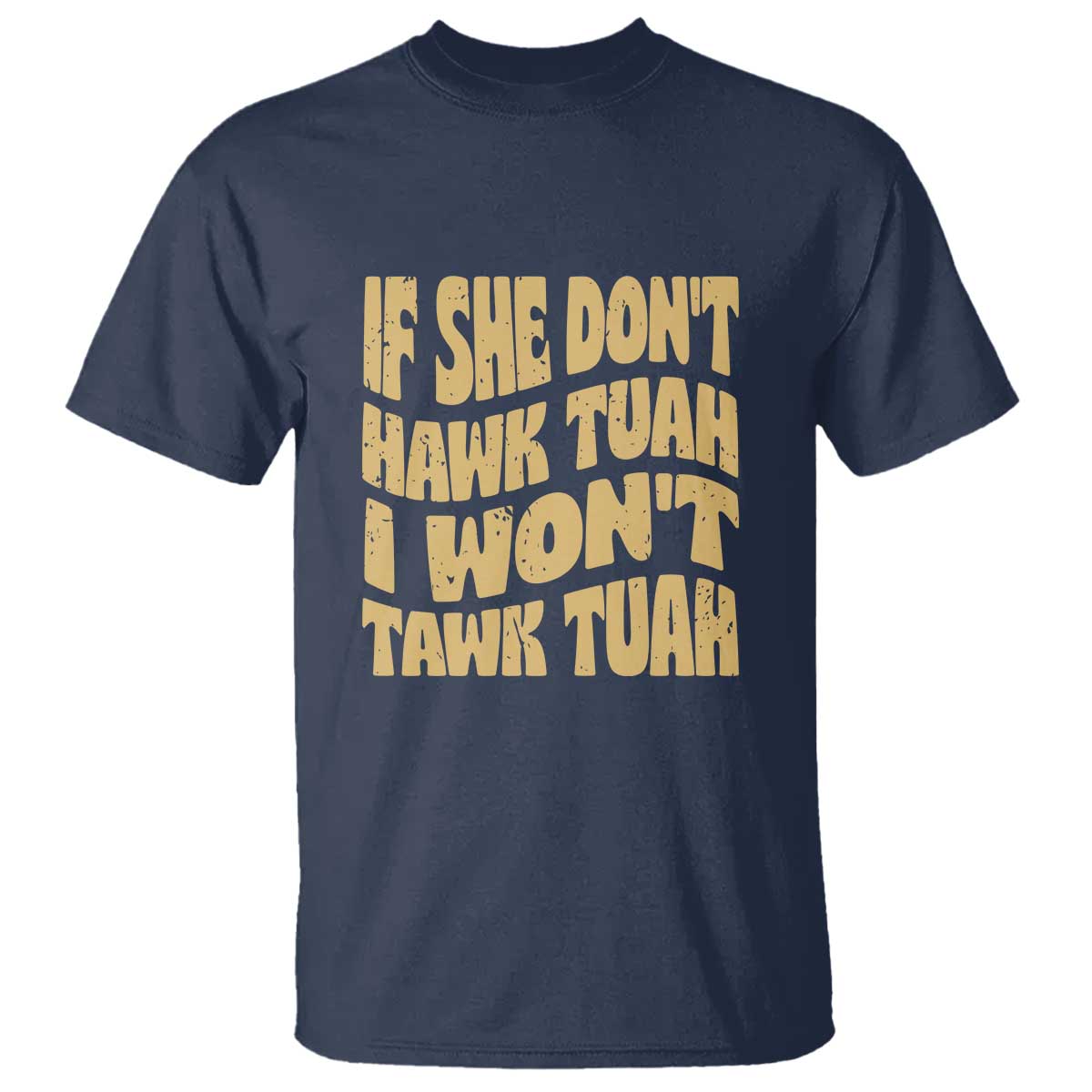 if-she-dont-hawk-tuah-i-wont-tawk-tuah-t-shirt-vintage-retro-groovy