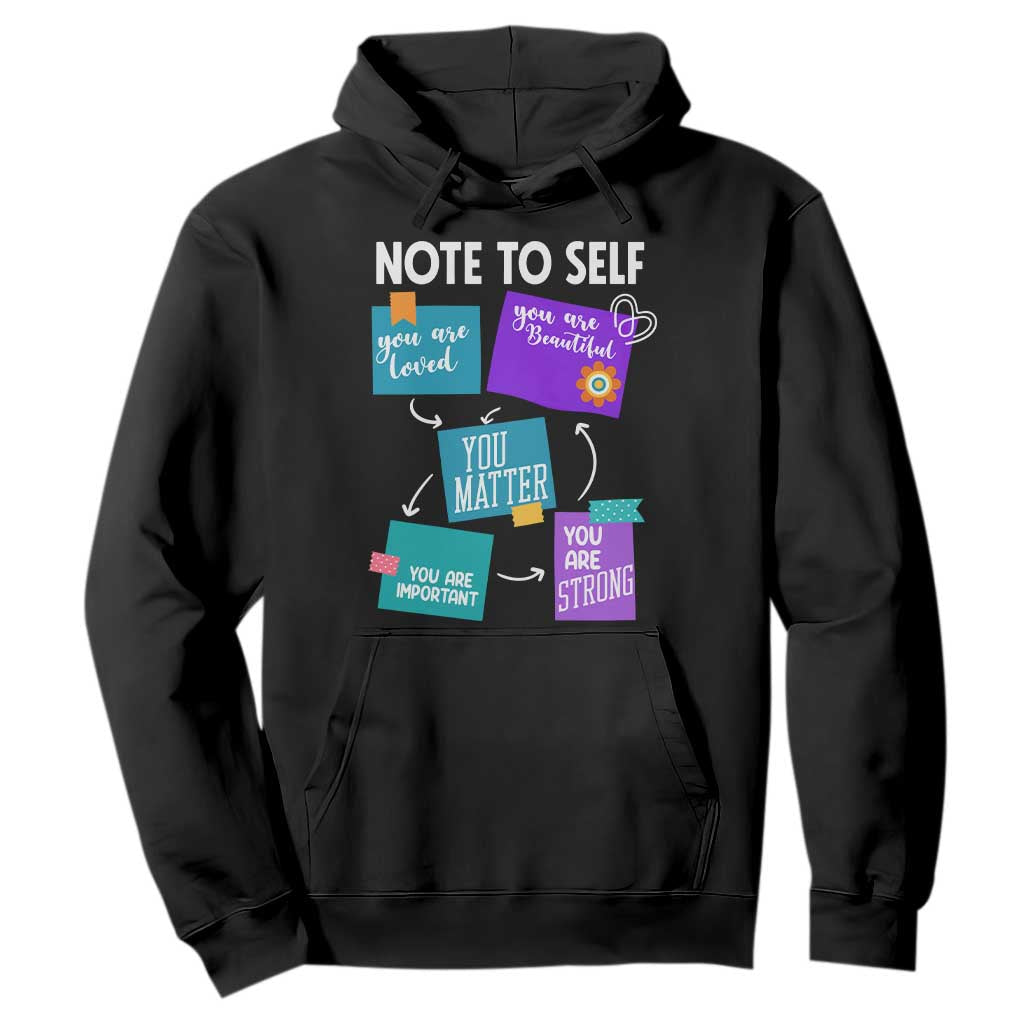 Inspirational Mental Health Support Sticky Notes Graphic Hoodie Note To Self You Are Loved Matter Important Strong