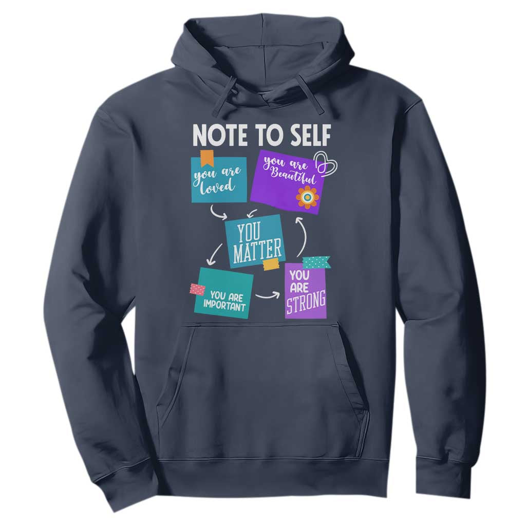 Inspirational Mental Health Support Sticky Notes Graphic Hoodie Note To Self You Are Loved Matter Important Strong