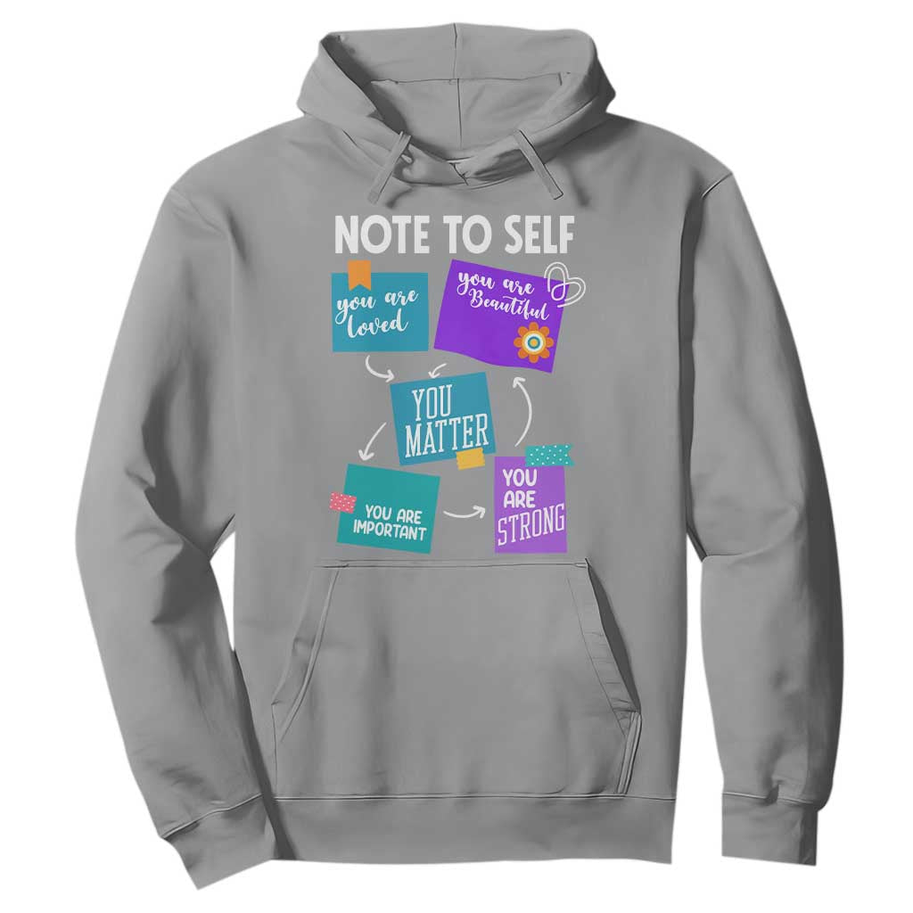 Inspirational Mental Health Support Sticky Notes Graphic Hoodie Note To Self You Are Loved Matter Important Strong