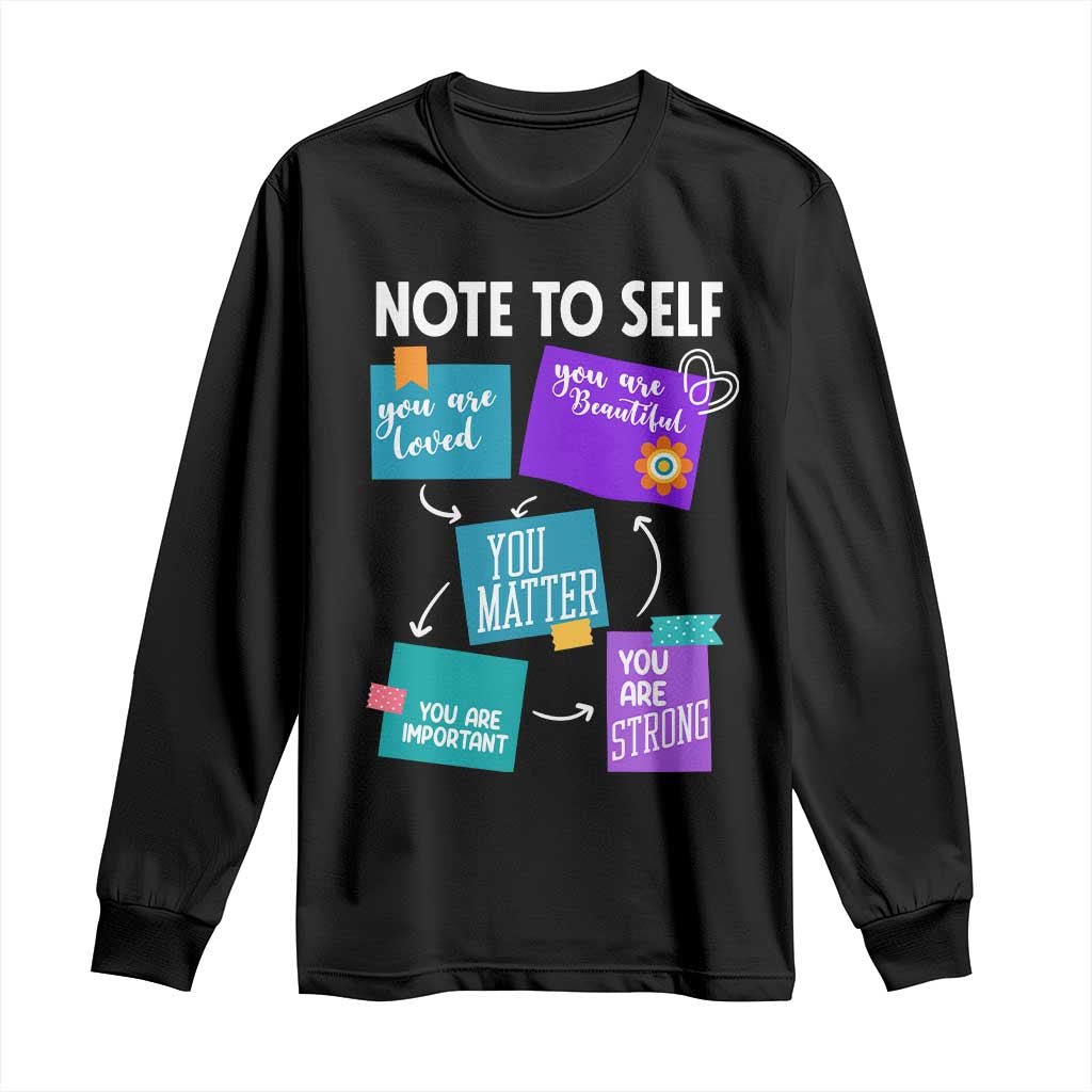 Inspirational Mental Health Support Sticky Notes Graphic Long Sleeve Shirt Note To Self You Are Loved Matter Important Strong