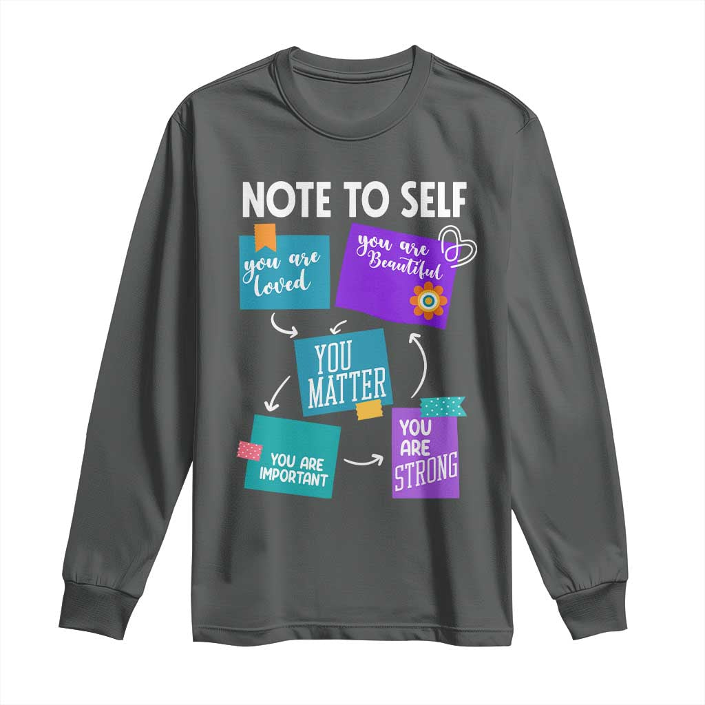 Inspirational Mental Health Support Sticky Notes Graphic Long Sleeve Shirt Note To Self You Are Loved Matter Important Strong