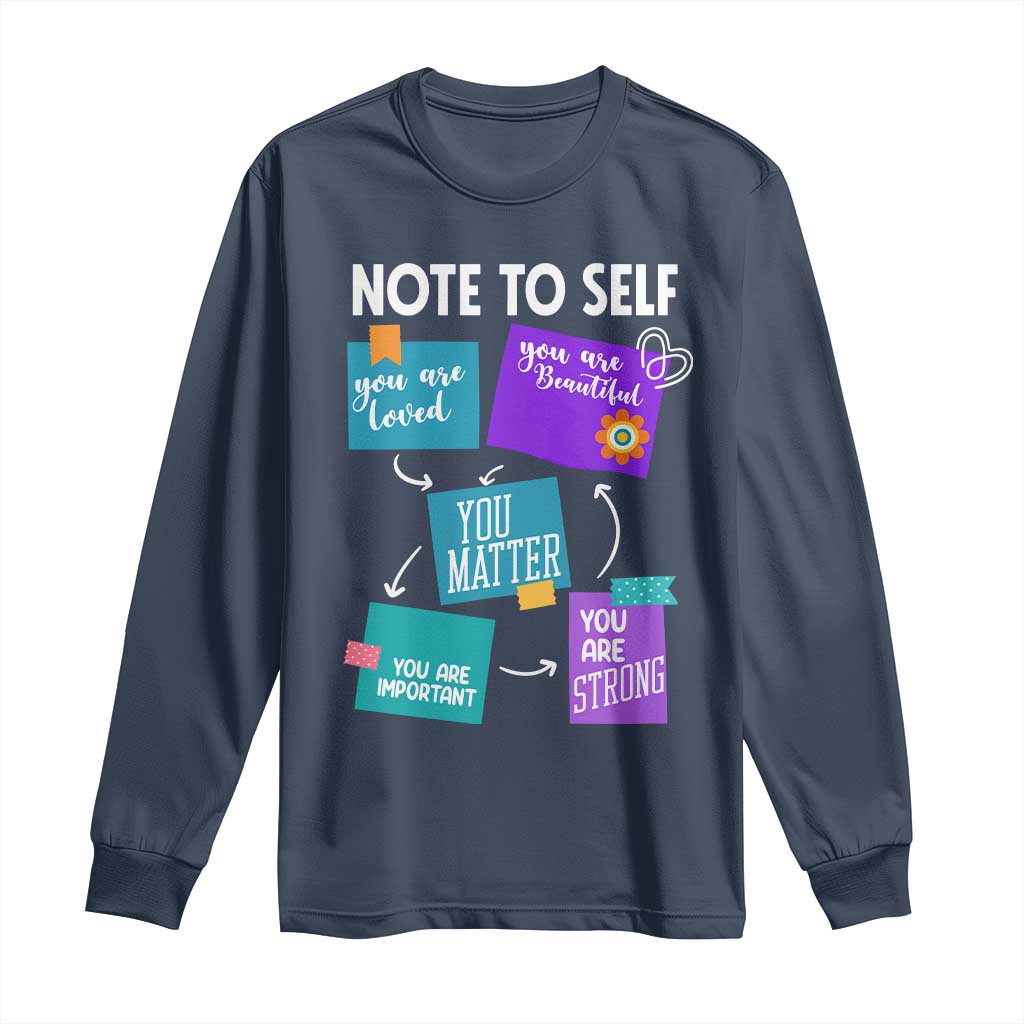 Inspirational Mental Health Support Sticky Notes Graphic Long Sleeve Shirt Note To Self You Are Loved Matter Important Strong