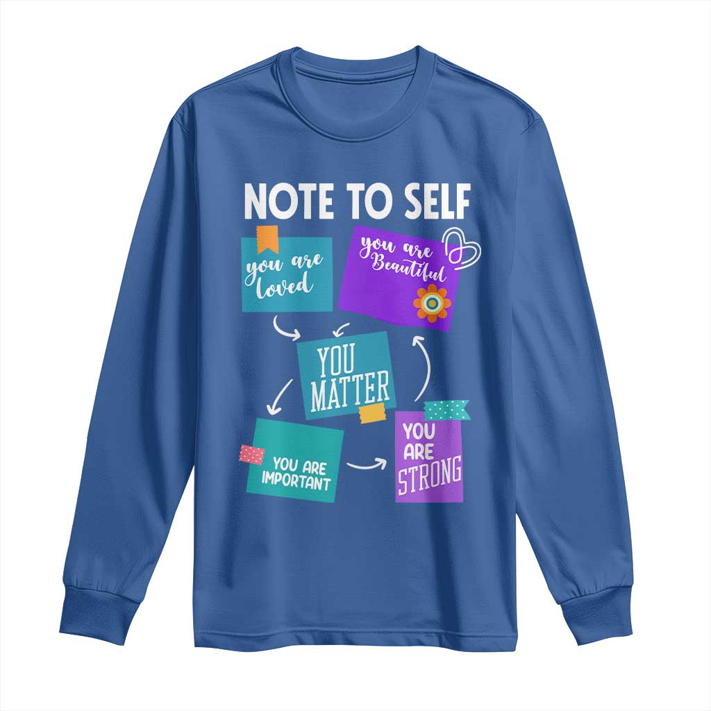 Inspirational Mental Health Support Sticky Notes Graphic Long Sleeve Shirt Note To Self You Are Loved Matter Important Strong