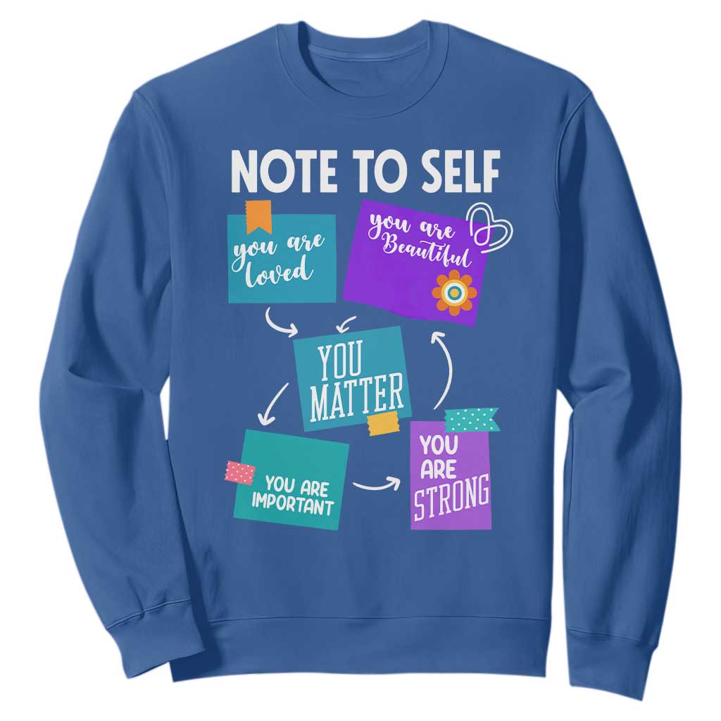 Inspirational Mental Health Support Sticky Notes Graphic Sweatshirt Note To Self You Are Loved Matter Important Strong