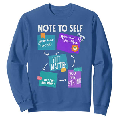 Inspirational Mental Health Support Sticky Notes Graphic Sweatshirt Note To Self You Are Loved Matter Important Strong