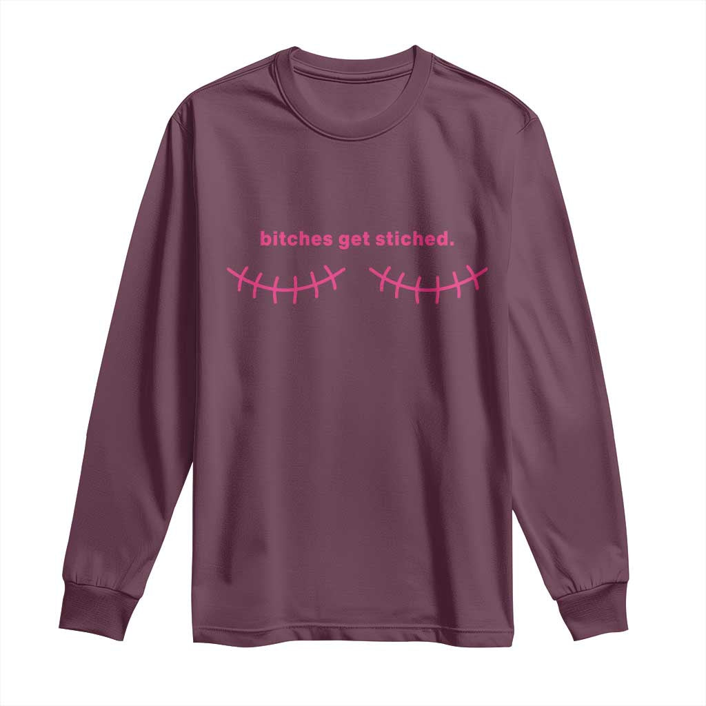 Funny Mastectomy Reconstruction Surgery Long Sleeve Shirt Bitches Get Stitches Breast Cancer Support
