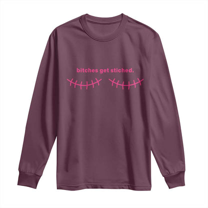 Funny Mastectomy Reconstruction Surgery Long Sleeve Shirt Bitches Get Stitches Breast Cancer Support