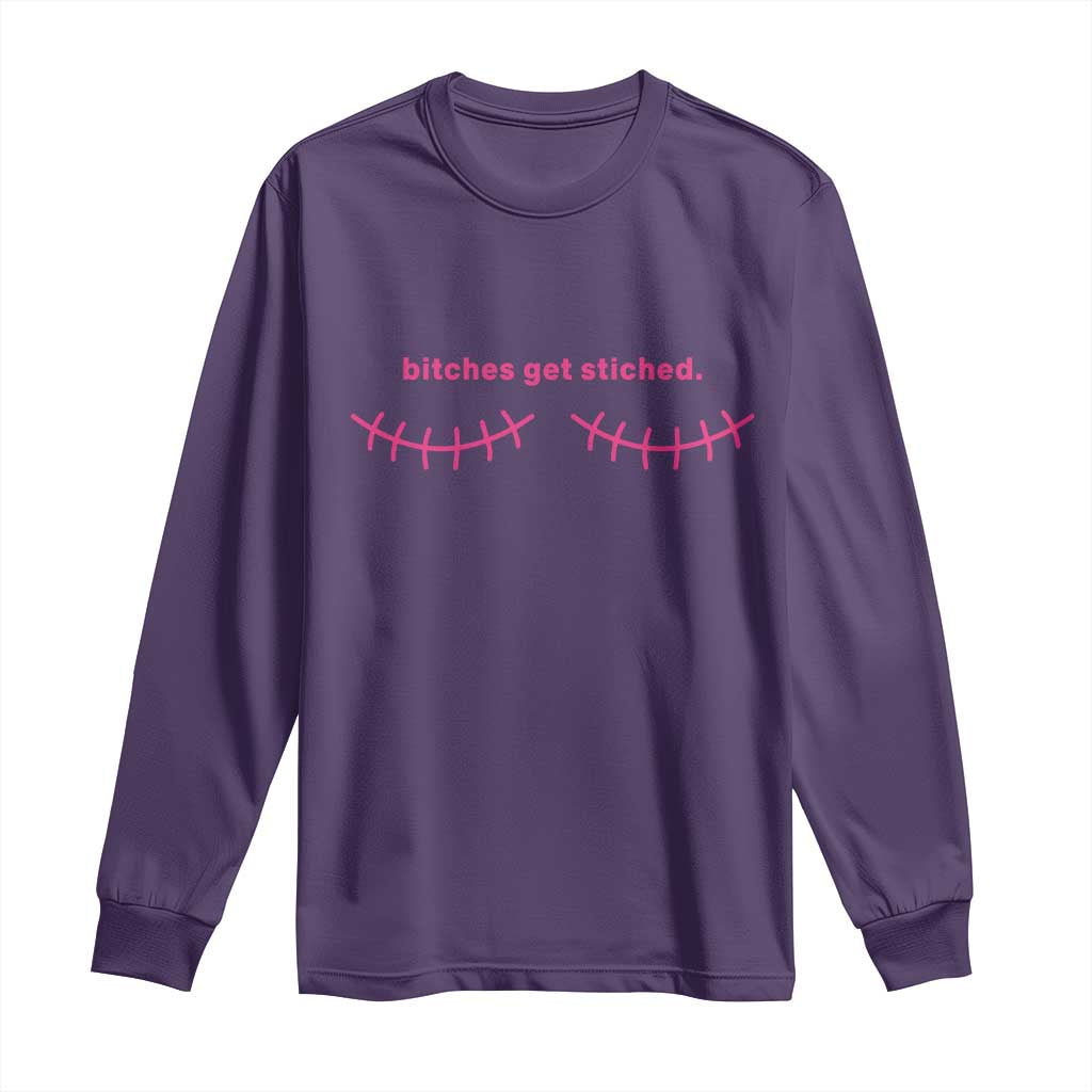Funny Mastectomy Reconstruction Surgery Long Sleeve Shirt Bitches Get Stitches Breast Cancer Support