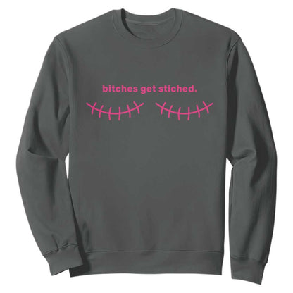 Funny Mastectomy Reconstruction Surgery Sweatshirt Bitches Get Stitches Breast Cancer Support