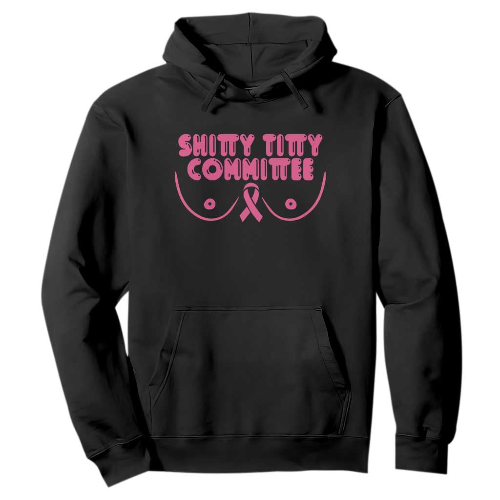 Funny Breast Cancer Fighter Shitty Titty Committee Hoodie Mastectomy Reconstruction Surgery Survivor