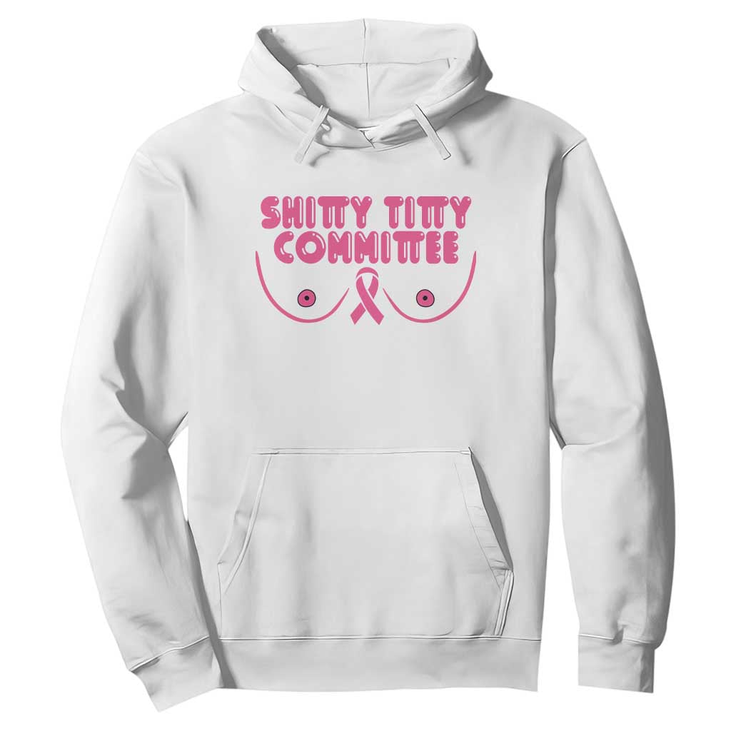 Funny Breast Cancer Fighter Shitty Titty Committee Hoodie Mastectomy Reconstruction Surgery Survivor