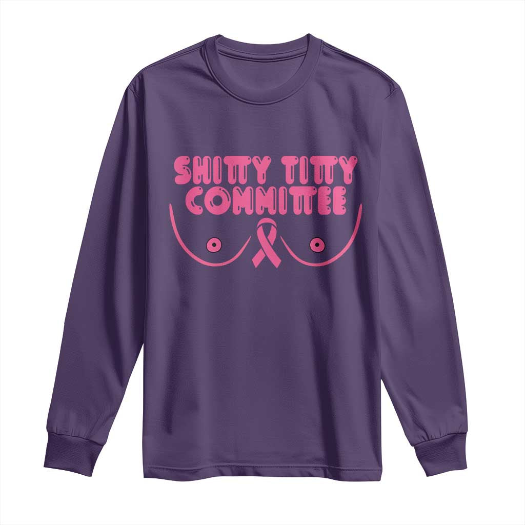 Funny Breast Cancer Fighter Shitty Titty Committee Long Sleeve Shirt Mastectomy Reconstruction Surgery Survivor