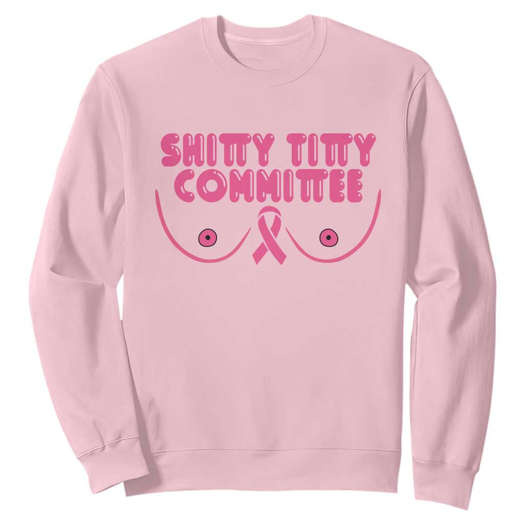 Funny Breast Cancer Fighter Shitty Titty Committee Sweatshirt Mastectomy Reconstruction Surgery Survivor