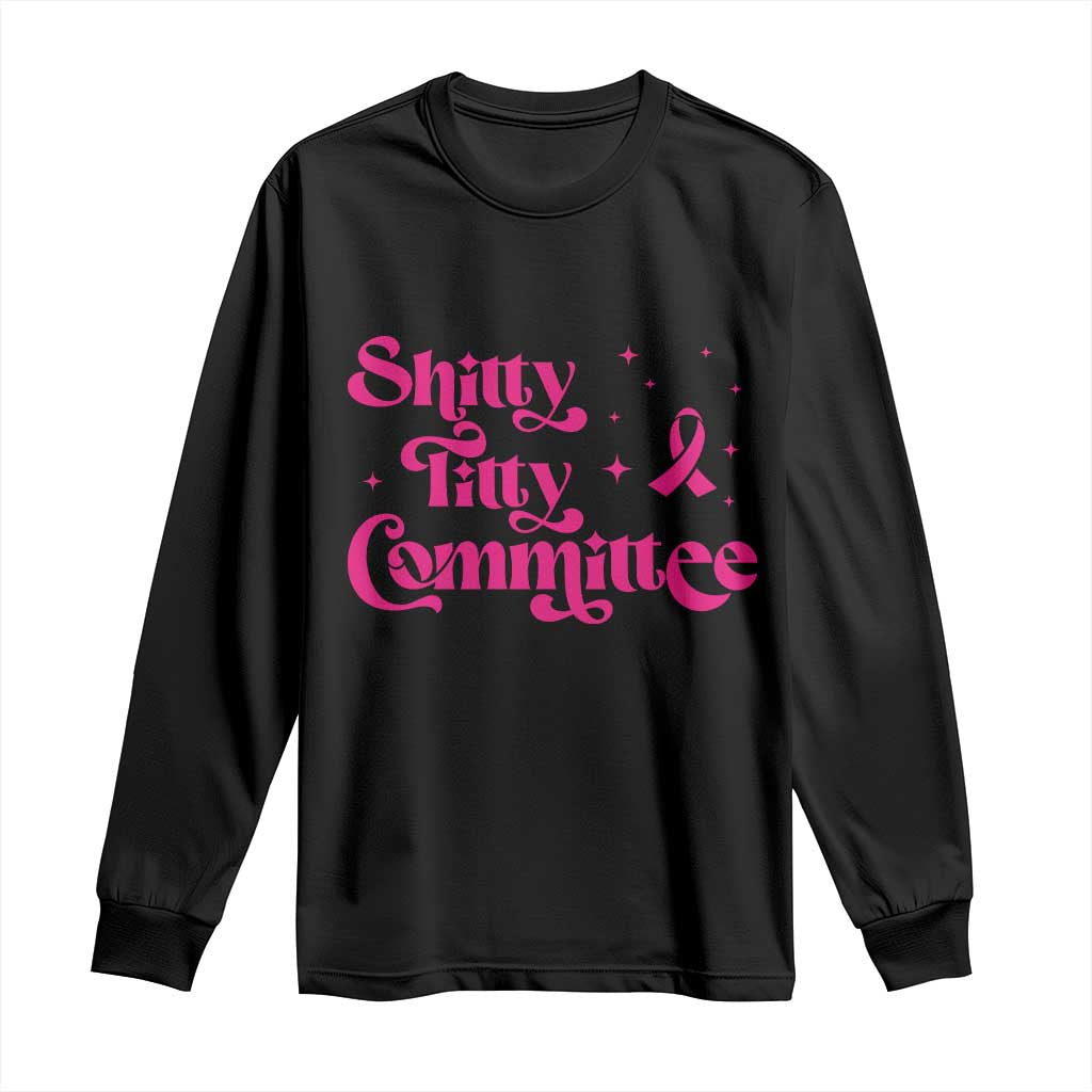 Shitty Titty Committee Retro Pink Ribbon Long Sleeve Shirt Funny Breast Cancer Support Mastectomy Survivor