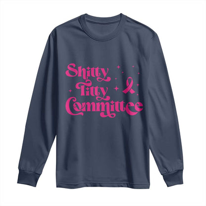 Shitty Titty Committee Retro Pink Ribbon Long Sleeve Shirt Funny Breast Cancer Support Mastectomy Survivor