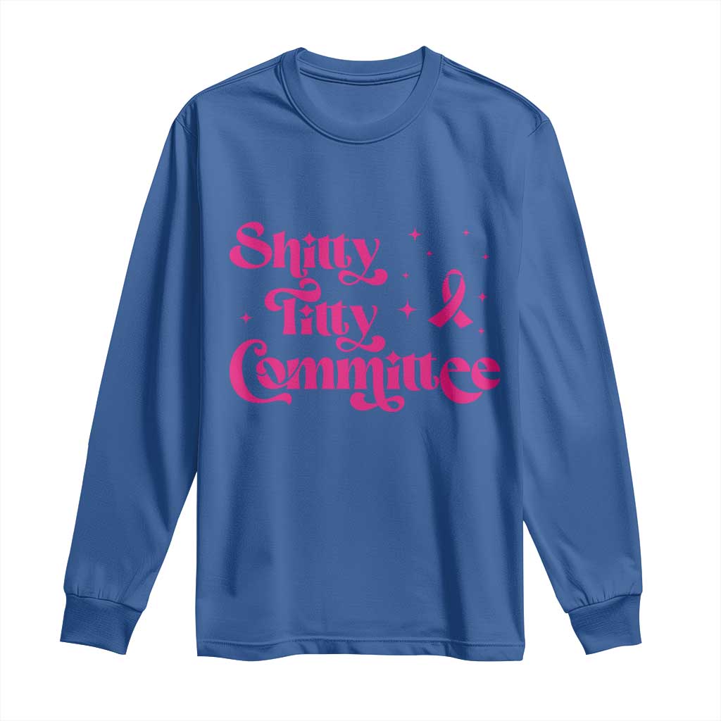 Shitty Titty Committee Retro Pink Ribbon Long Sleeve Shirt Funny Breast Cancer Support Mastectomy Survivor