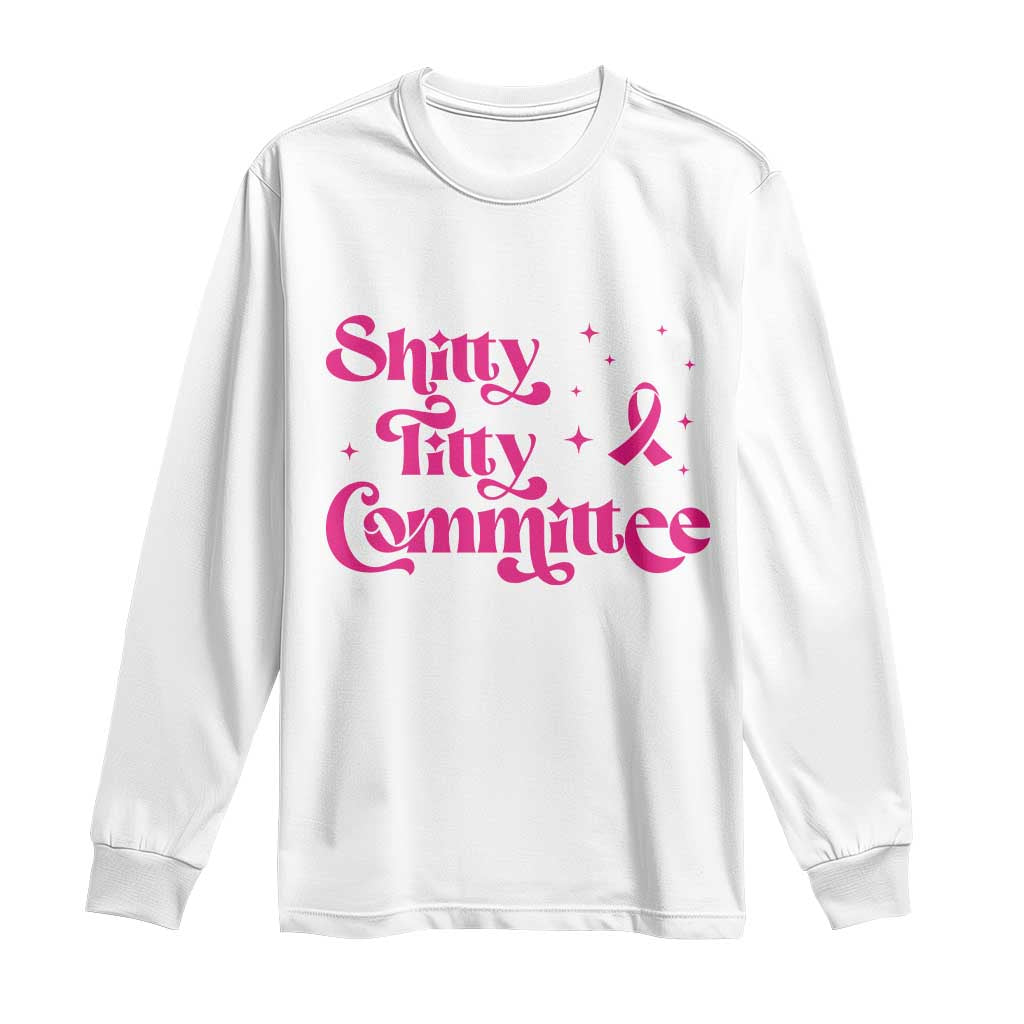 Shitty Titty Committee Retro Pink Ribbon Long Sleeve Shirt Funny Breast Cancer Support Mastectomy Survivor