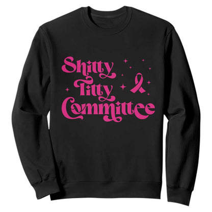 Shitty Titty Committee Retro Pink Ribbon Sweatshirt Funny Breast Cancer Support Mastectomy Survivor