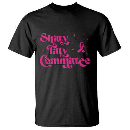 Shitty Titty Committee Retro Pink Ribbon T Shirt Funny Breast Cancer Support Mastectomy Survivor